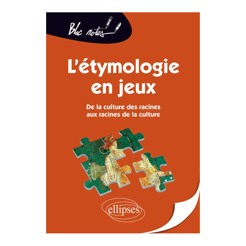 L'étymologie en jeux, De la culture des racines aux racines de la culture - 2e édition