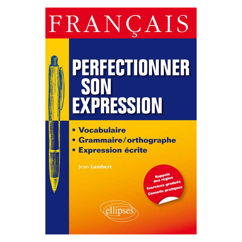 Français. Perfectionner son expression