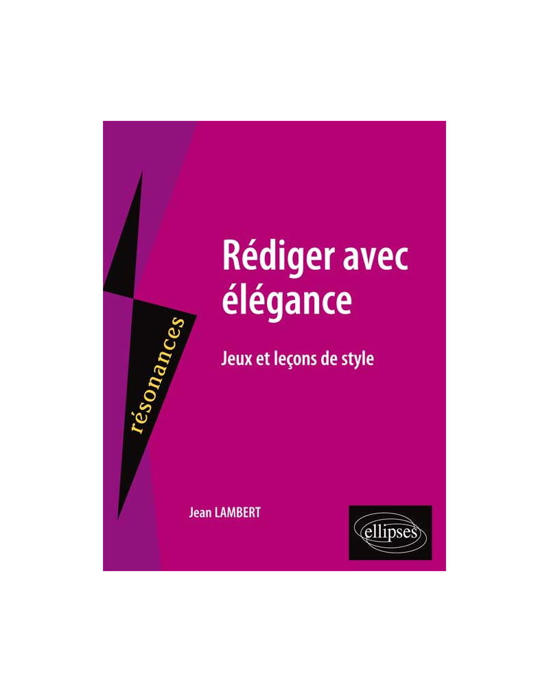 Rédiger avec élégance, Jeux et leçons de style