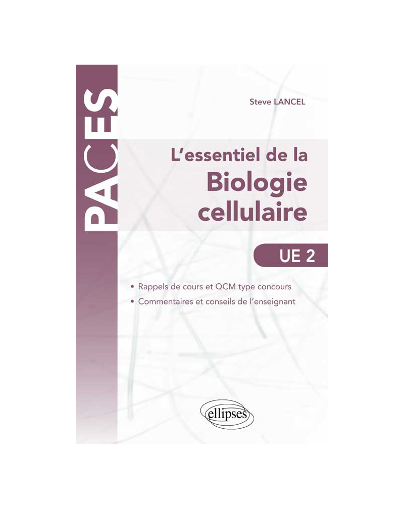 L’essentiel de la Biologie cellulaire - UE2. Rappels de cours et QCM corrigés