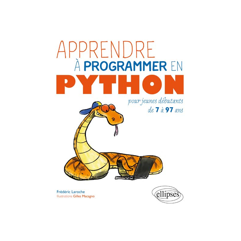 Apprendre à programmer en Python pour jeunes débutants de 7 à 97 ans