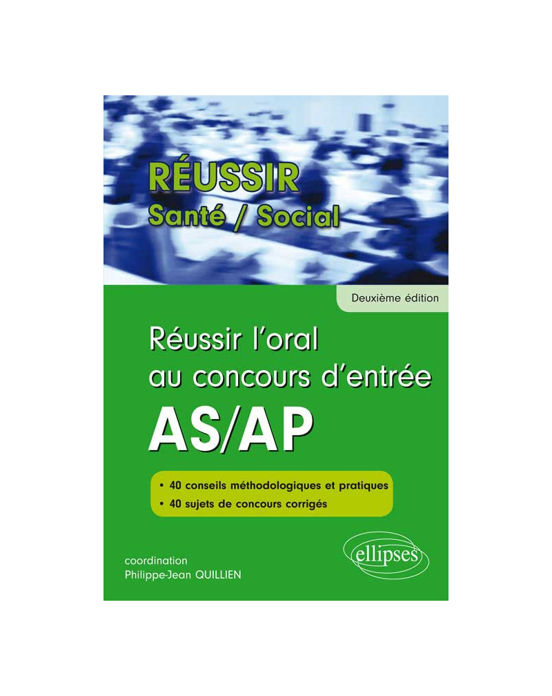 Réussir l’oral au concours d’entrée AS/AP - 2e édition