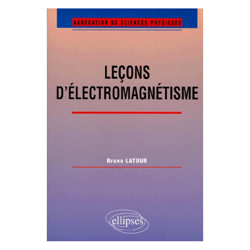 Leçons d'électromagnétisme (Agrégation de sciences physiques)