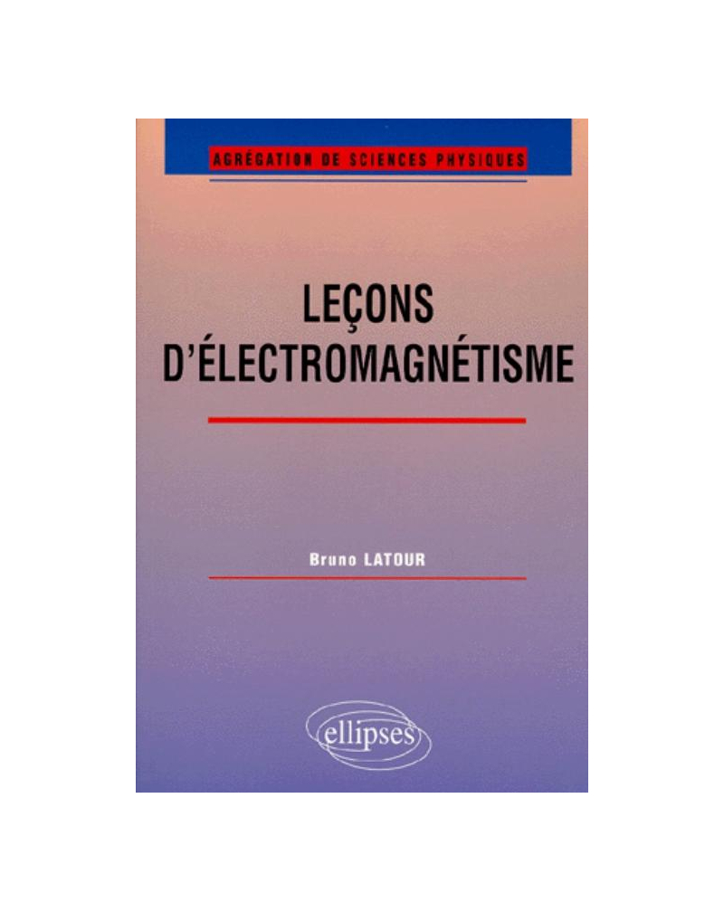 Leçons d'électromagnétisme (Agrégation de sciences physiques)