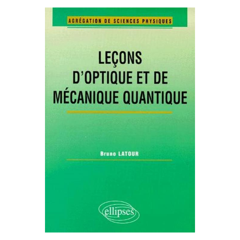 Leçons d'optique et de mécanique quantique (Agrégation de sciences physiques)