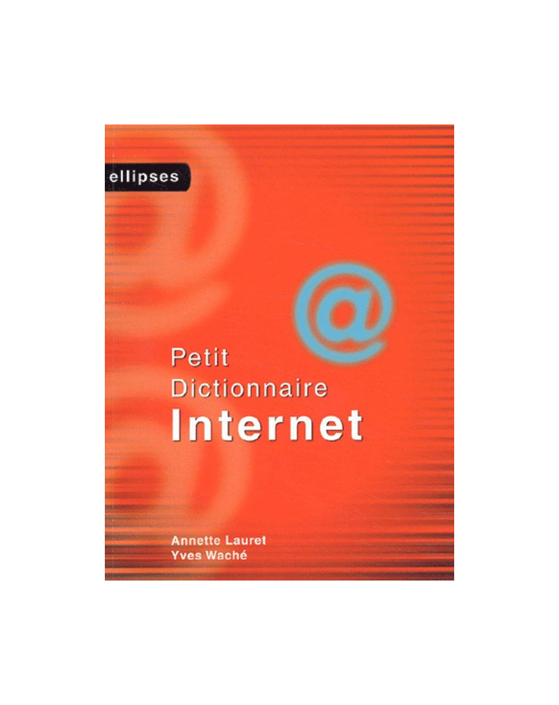 Petit dictionnaire Internet