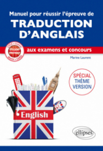 Student Friendly. Spécial Thème-Version. Manuel pour réussir l'épreuve de traduction d'ANGLAIS aux examens et concours. CPGE, Licence, Master, CAPES