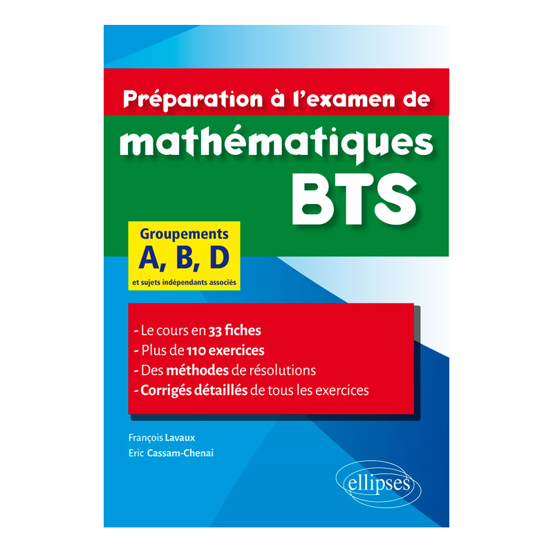 Préparation à l’examen de mathématiques BTS groupements A, B, D - Le cours en 33 fiches et 110 exercices corrigés