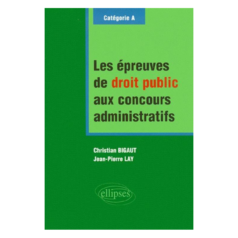 Les épreuves de droit public aux concours administratifs - catégorie A
