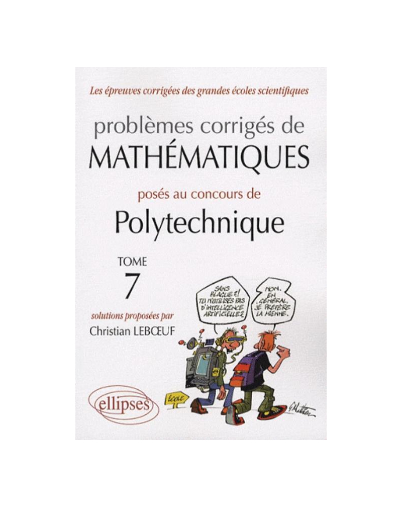 Mathématiques Polytechnique 2004-2007 - Tome 7