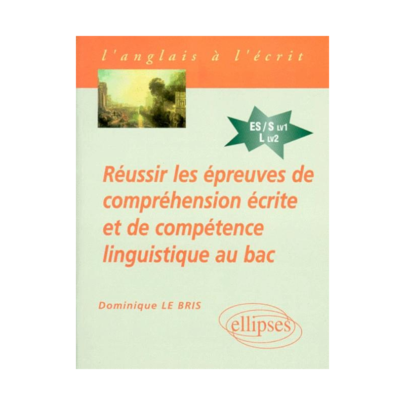 Réussir les épreuves de compréhension écrite et de compétence linguistique au Bac