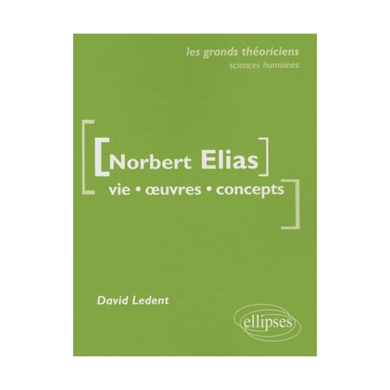 Elias Norbert  - Vie, oeuvres, concepts