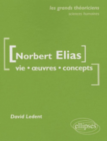 Elias Norbert  - Vie, oeuvres, concepts