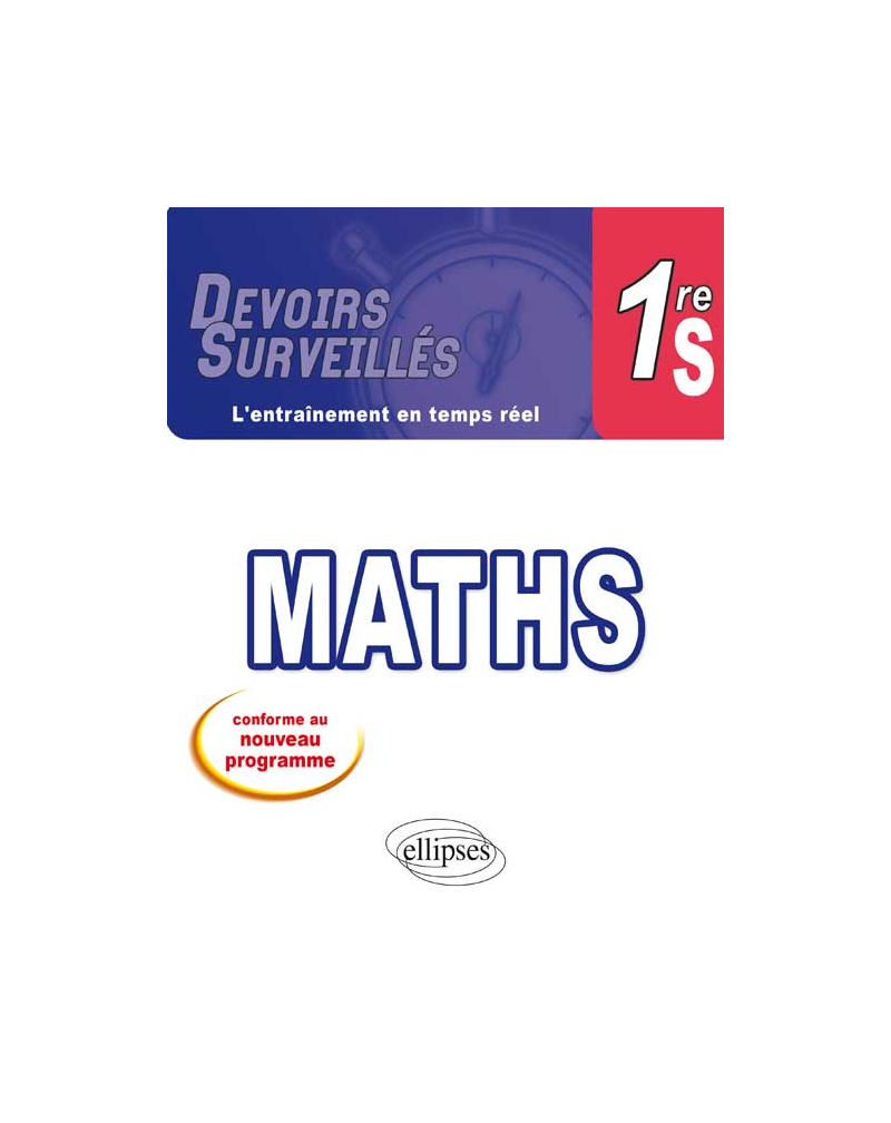 Mathématiques Première S - conforme au nouveau programme 2011