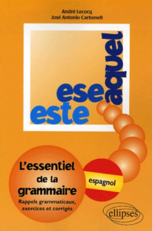 Este, Ese, Aquel - L'essentiel de la grammaire - espagnol