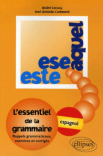 Este, Ese, Aquel - L'essentiel de la grammaire - espagnol