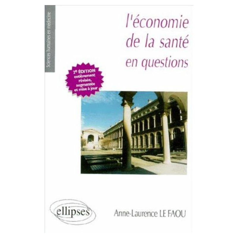 L'économie de la santé en questions - 2e édition entièrement refondue et mise à jour