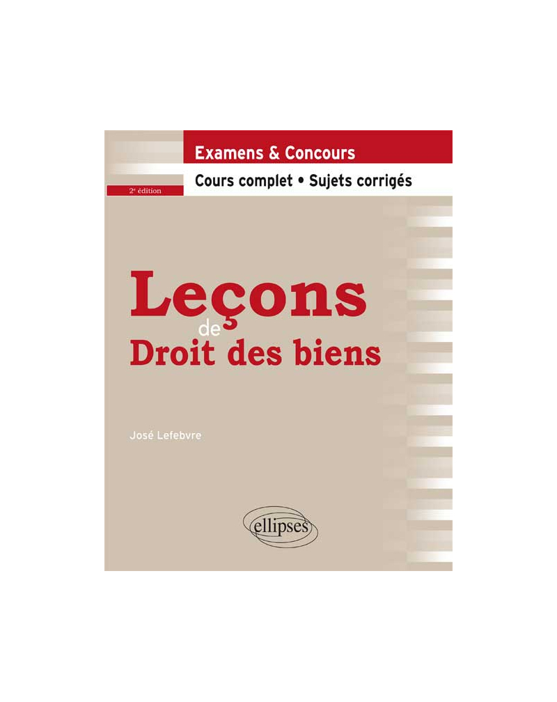 Leçons de Droit des biens. Cours complet et sujets corrigés. 2e édition