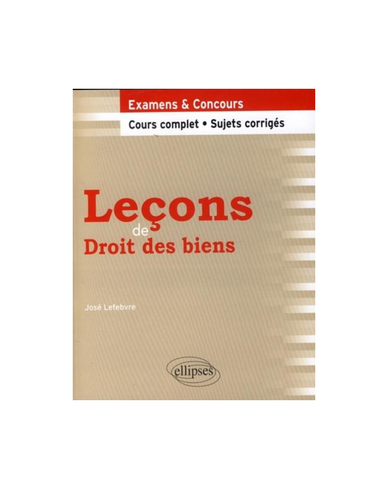 Leçons de droit des biens. Cours complet et sujets corrigés