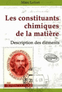 Les constituants chimiques de la matière - Description des éléments chimiques