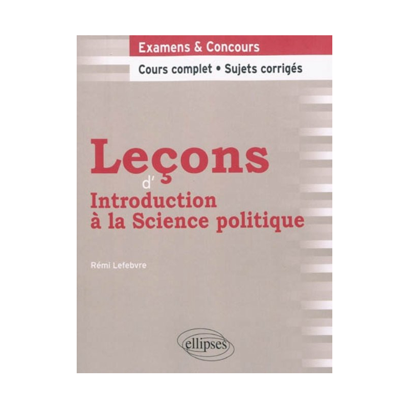 Leçons d'Introduction à la Science politique. Cours complet et sujets corrigés