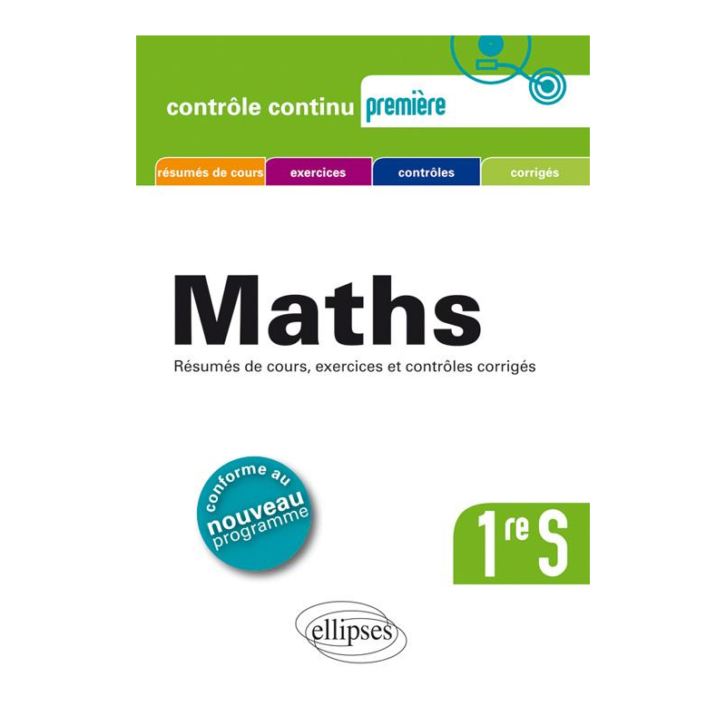 Mathématiques Première S - conforme au nouveau programme 2011