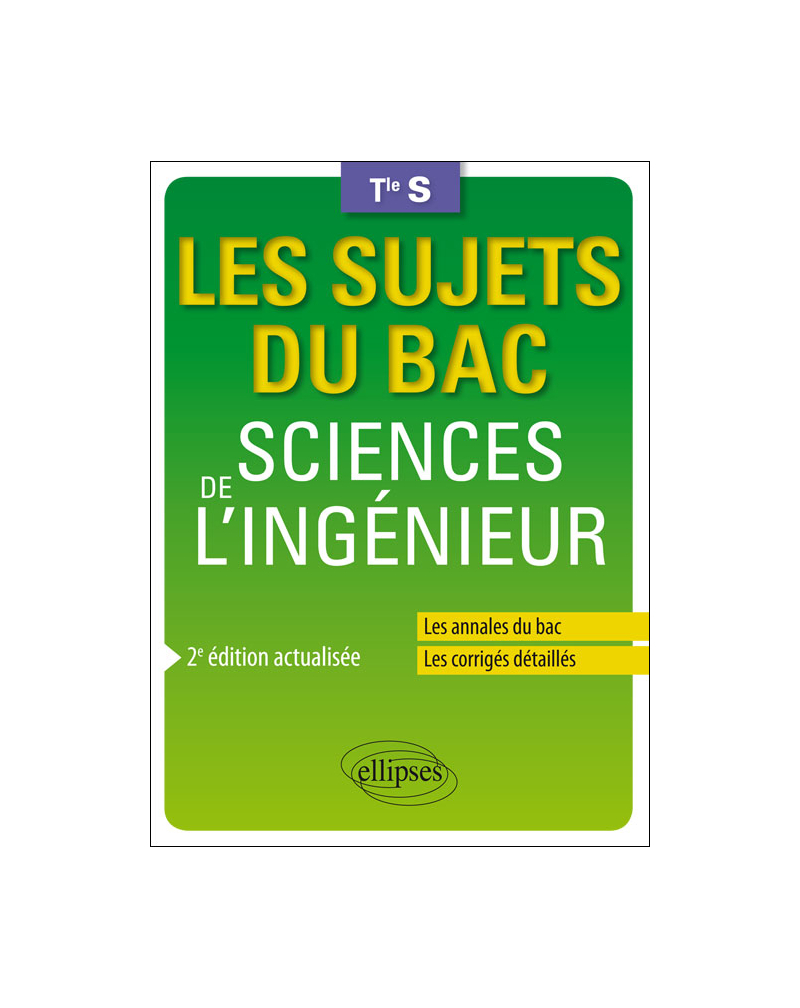 Sciences de l'ingénieur - Terminale S - 2e édition actualisée