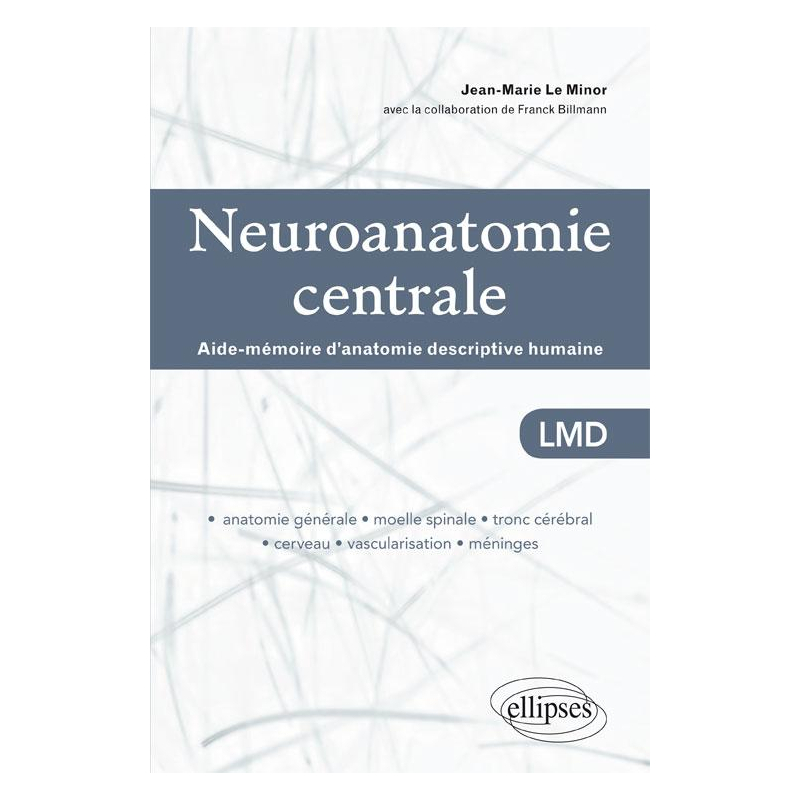 Neuroanatomie centrale. Aide-mémoire d'anatomie descriptive humaine