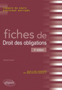Fiches de Droit des obligations. Rappels de cours et exercices corrigés. 3e édition