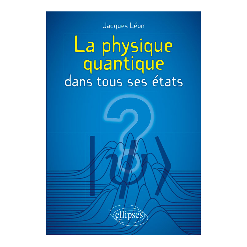 La physique quantique dans tous ses états