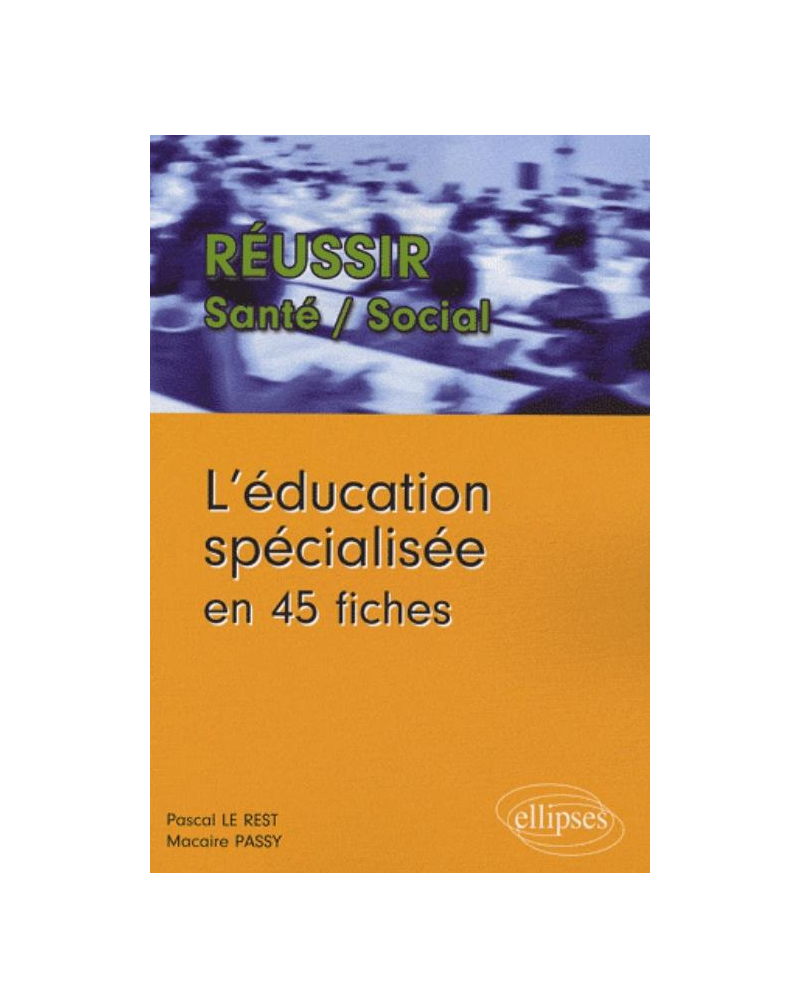 L'éducation spécialisée en 45 fiches