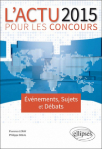 L’actualité 2015 pour les concours, Evénements, sujets et débats