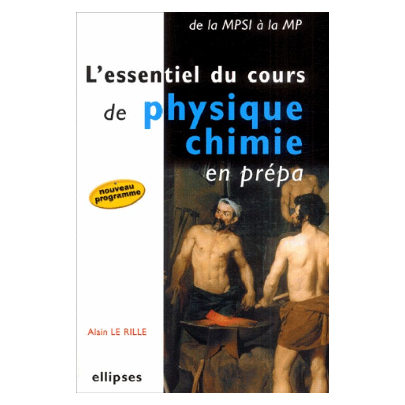L'essentiel du cours de Physique-Chimie en prépa - De la MPSI à la MP