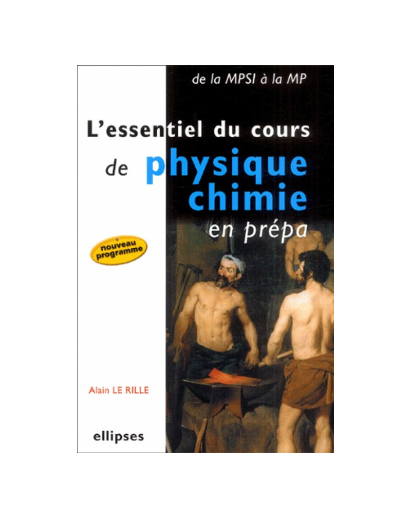 L'essentiel du cours de Physique-Chimie en prépa - De la MPSI à la MP