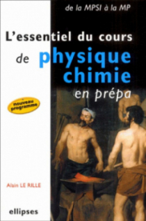 L'essentiel du cours de Physique-Chimie en prépa - De la MPSI à la MP