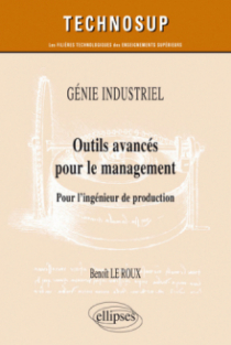 GÉNIE INDUSTRIEL - Outils avancés pour le management - Pour l’ingénieur de production
