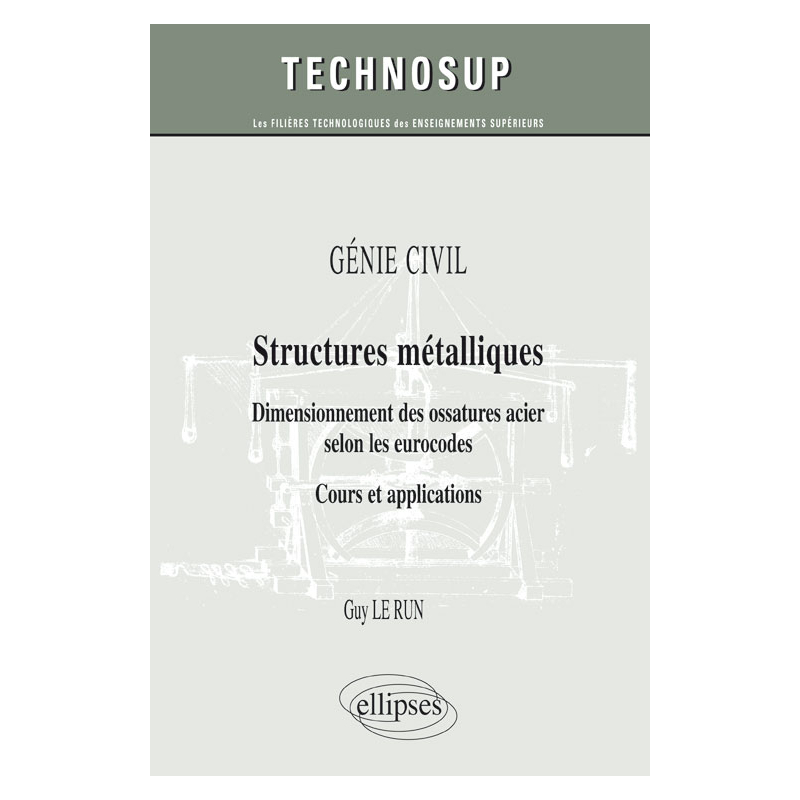 GÉNIE CIVIL - Structures métalliques - Dimensionnement des ossatures acier selon les eurocodes. Cours et applications (Niveau B)