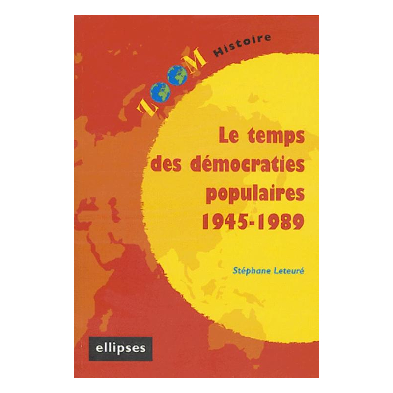 temps des démocraties populaires (1945-1989) (Le)