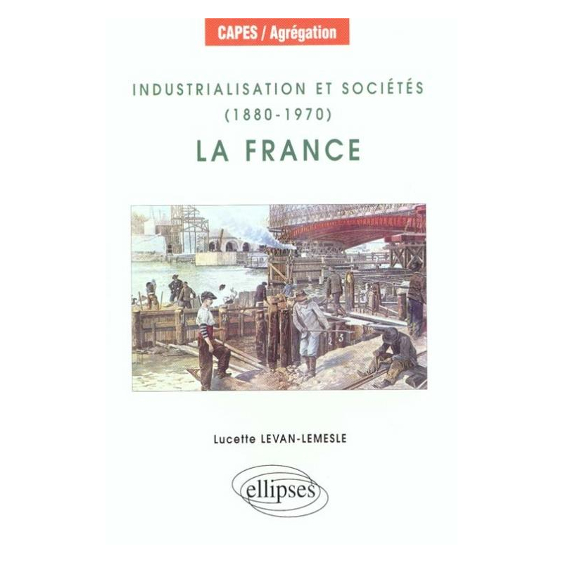 Industrialisation et sociétés (1880-1970) : la France