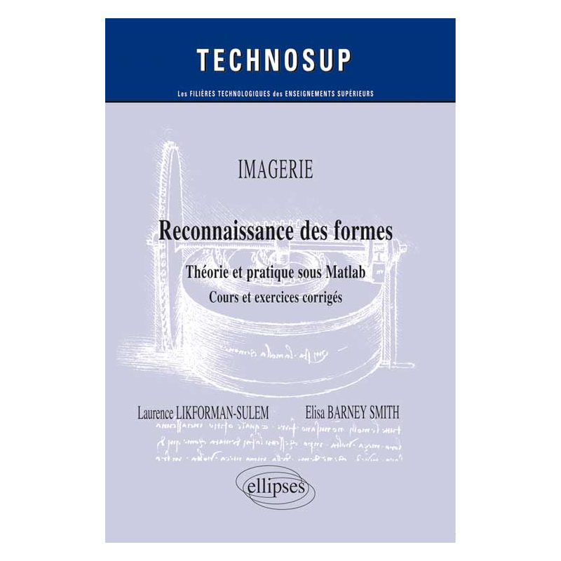 IMAGERIE - Reconnaissance des formes - Théorie et pratique sous Matlab - Cours et exercices corrigés (niveau C)