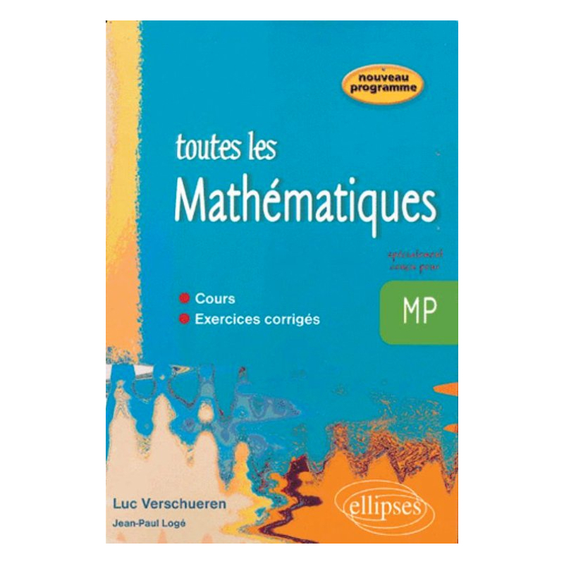 Toute les Mathématiques MP - cours et exercices corrigés