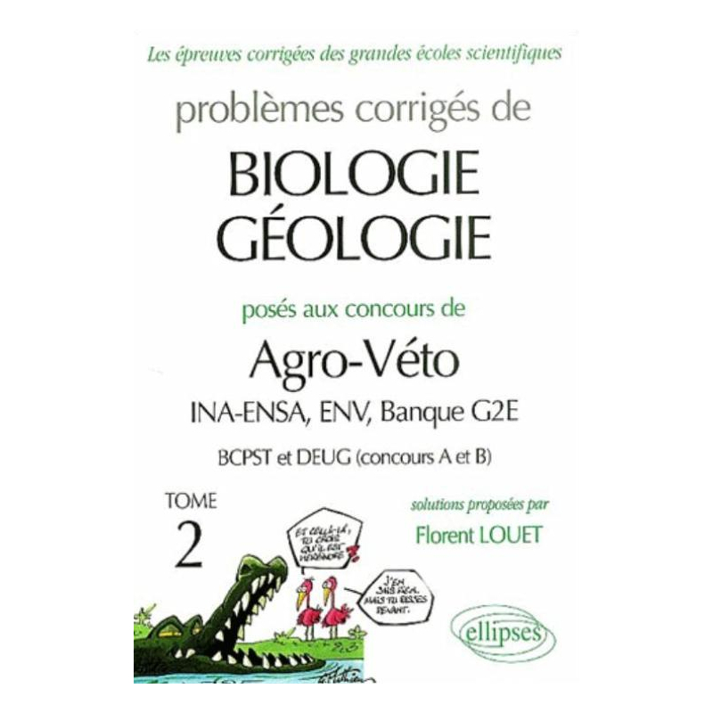 Biologie-géologie Agro-Véto (INA-ENSA, ENV, Banque G2E ) - 2000-2001 - Tome 2