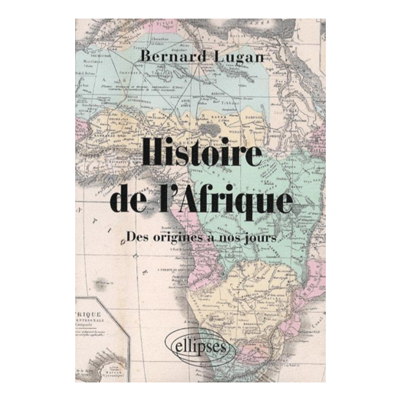 Histoire de l'Afrique. Des origines à nos jours