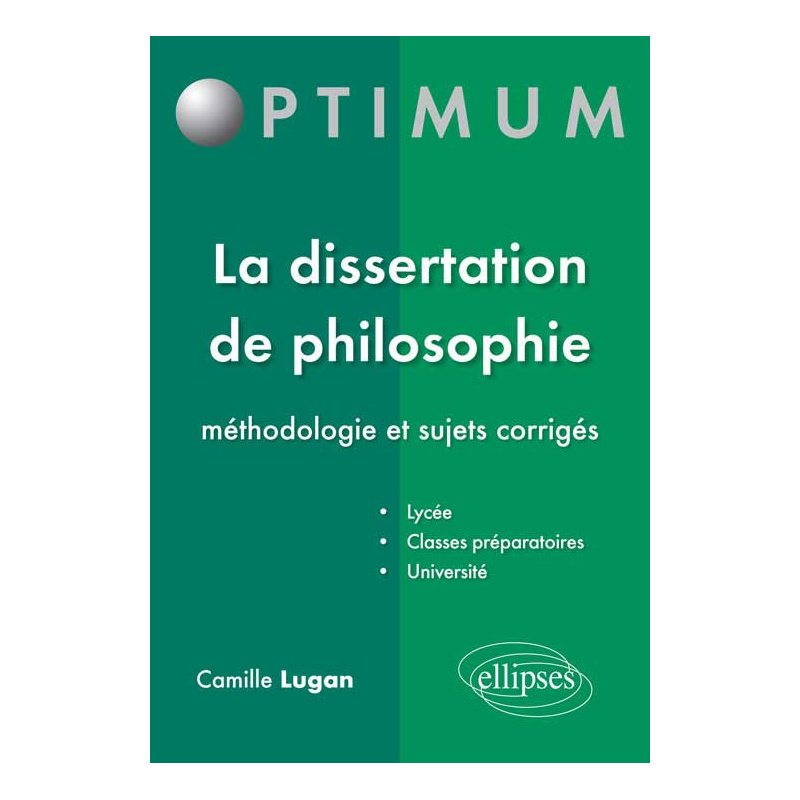 La dissertation de philosophie - méthodologie et sujets corrigés