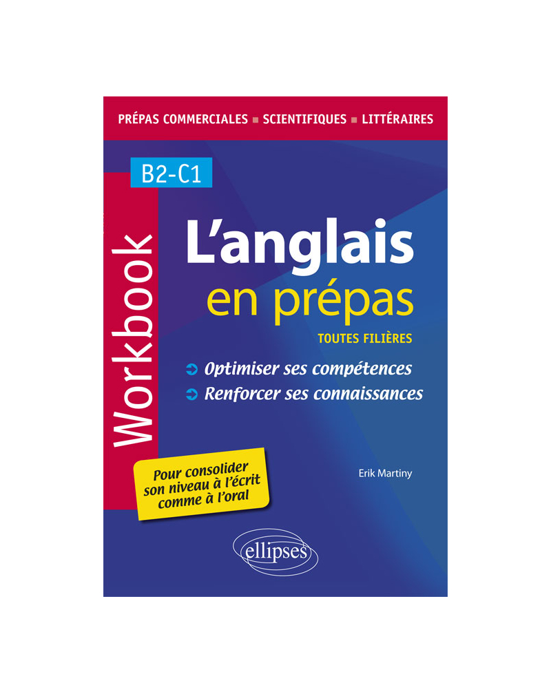 L’anglais en prépas. Workbook. Optimiser ses compétences. Renforcer ses connaissances.