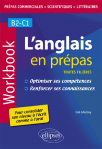 L’anglais en prépas. Workbook. Optimiser ses compétences. Renforcer ses connaissances.