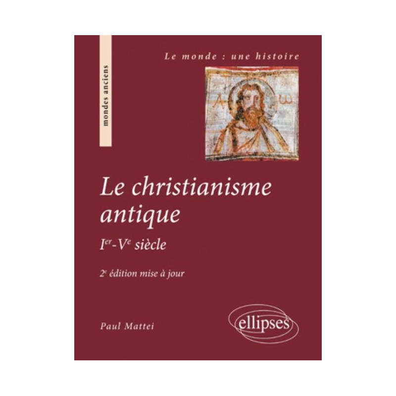 Le christianisme antique - 2e édition mise à jour
