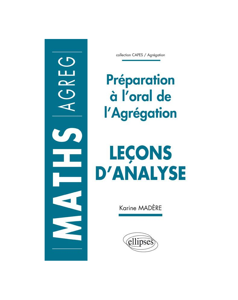 Leçons d'analyse - Préparation à l'oral de l'Agrégation de Mathématiques