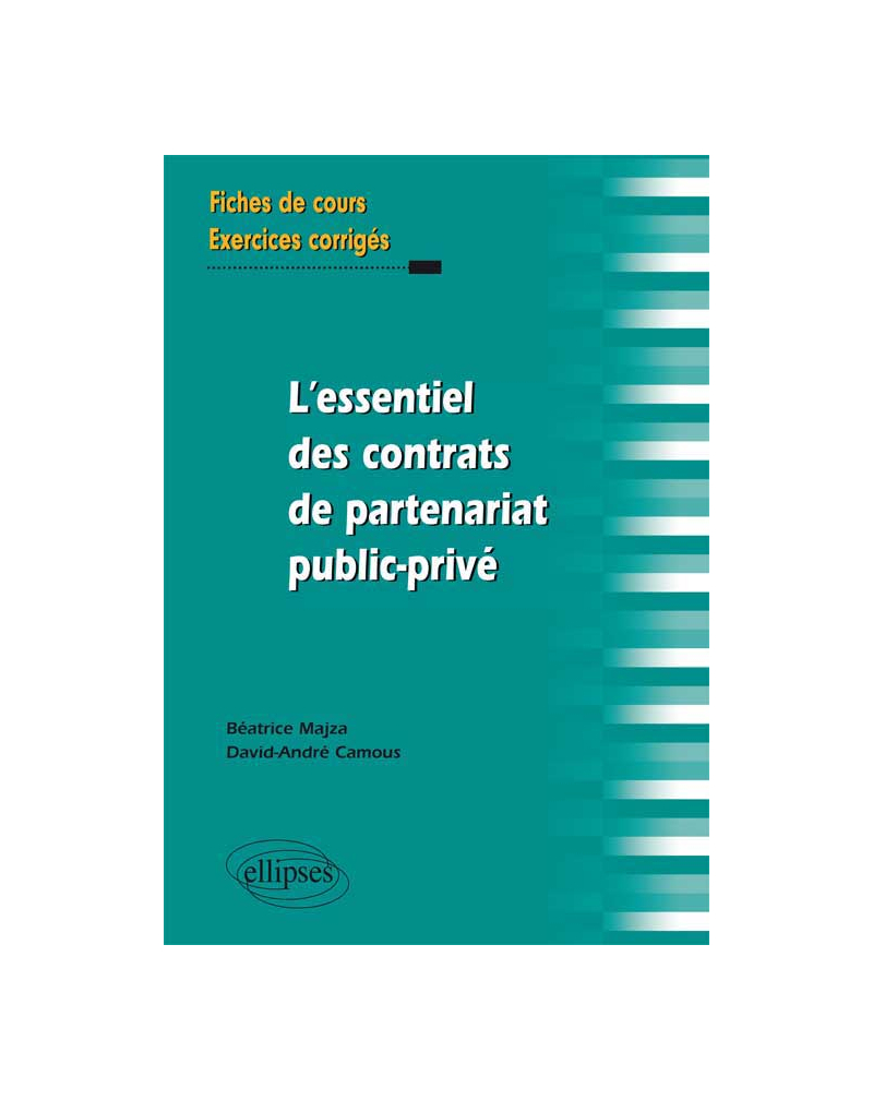 L`essentiel des contrats de partenariat public-privé. Fiches de cours et exercices corrigés