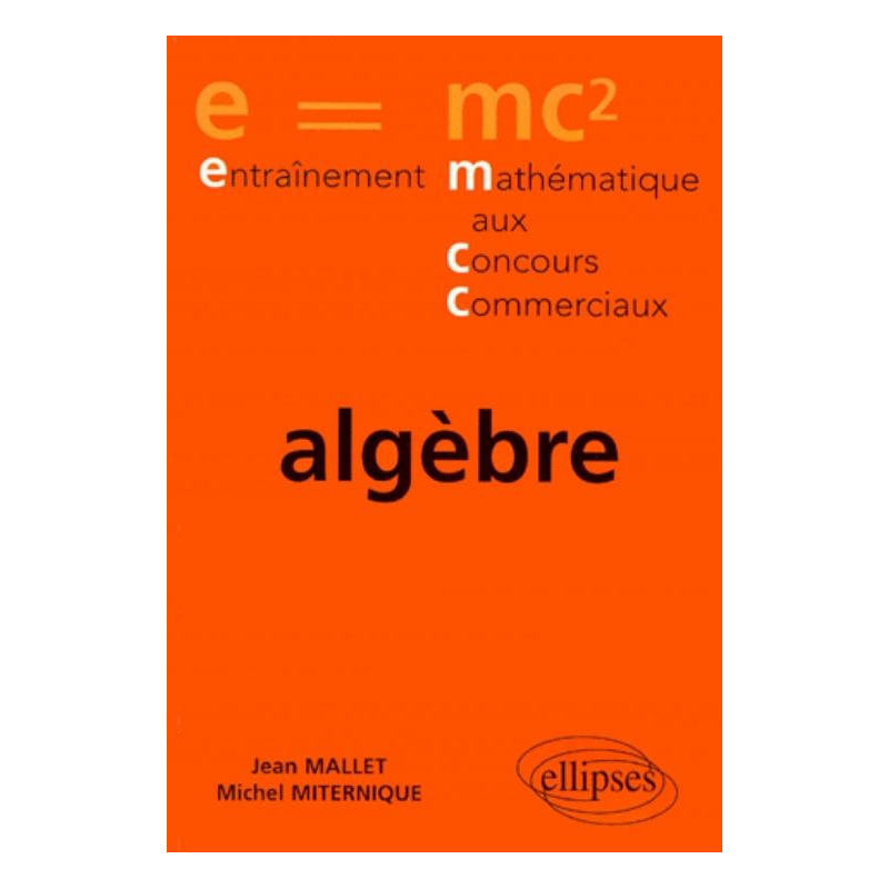 Entraînement au concours - Exercices corrigés Prépa économique et commerciale - voie éco - Algèbre